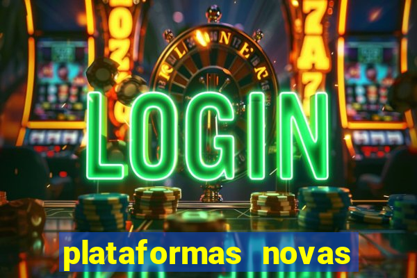 plataformas novas do jogo do tigrinho